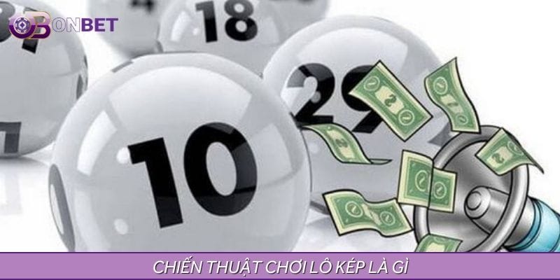 Tổng hợp các chiến thuật đánh lô kép Tổng hợp các chiến thuật đánh lô kép