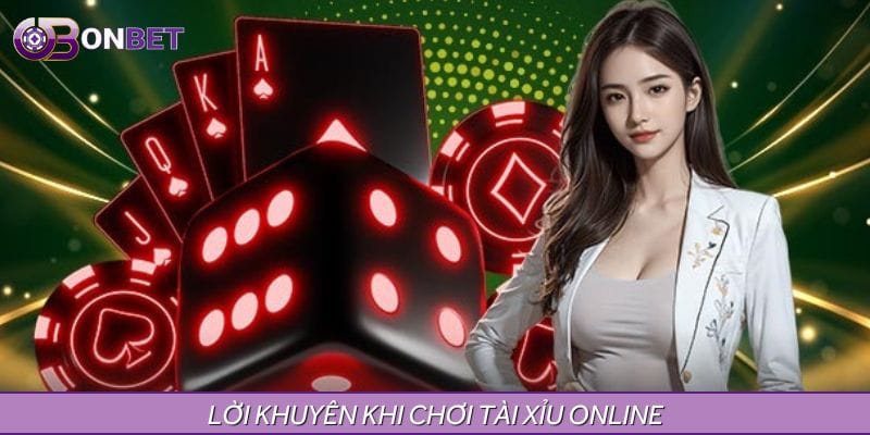 Lời khuyên cho khách hàng tham gia tài xỉu online không lo bịp