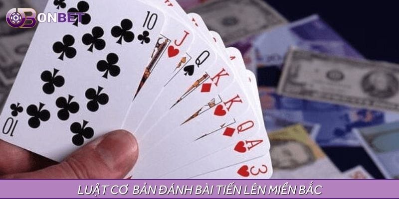 Luật cơ bản game tiến lên miền Bắc dành cho Newbie Luật cơ bản game tiến lên miền Bắc dành cho Newbie