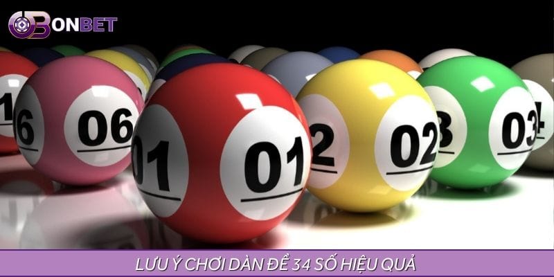 Lưu ý tham gia dàn 34 số tối ưu hóa lợi nhuận Lưu ý tham gia dàn 34 số tối ưu hóa lợi nhuận