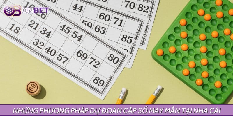 Những phương pháp dự đoán cặp số may mắn tại nhà cái Những phương pháp dự đoán cặp số may mắn tại nhà cái