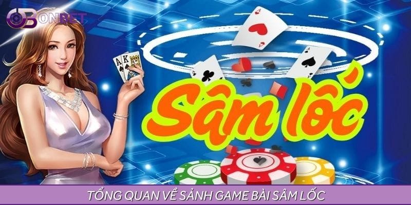 Giới thiệu sảnh cược sâm lốc ONBET Giới thiệu sảnh cược sâm lốc ONBET