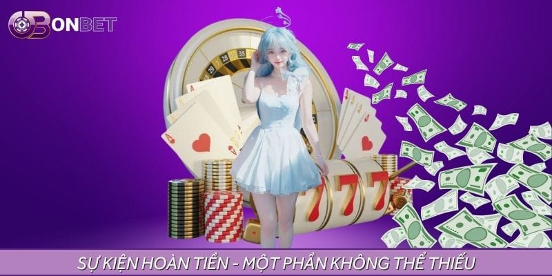 Điểm nổi bật giúp sự kiện hoàn tiền trở thành ưu đãi không thể bỏ qua Điểm nổi bật giúp sự kiện hoàn tiền trở thành ưu đãi không thể bỏ qua