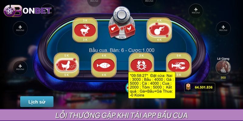 Tổng hợp các lỗi hay gặp trong quá trình tải app bầu cua