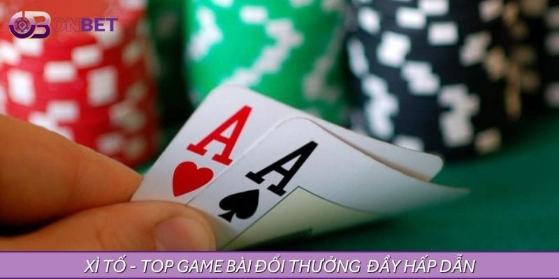 Poker - Xì tố sự lựa chọn của nhiều game thủ Poker - Xì tố sự lựa chọn của nhiều game thủ